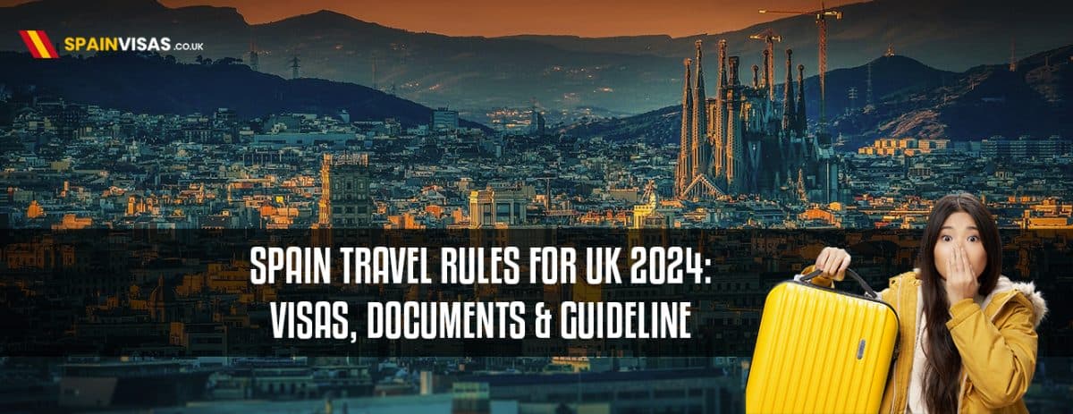 Spain Travel Rules For UK 2024
