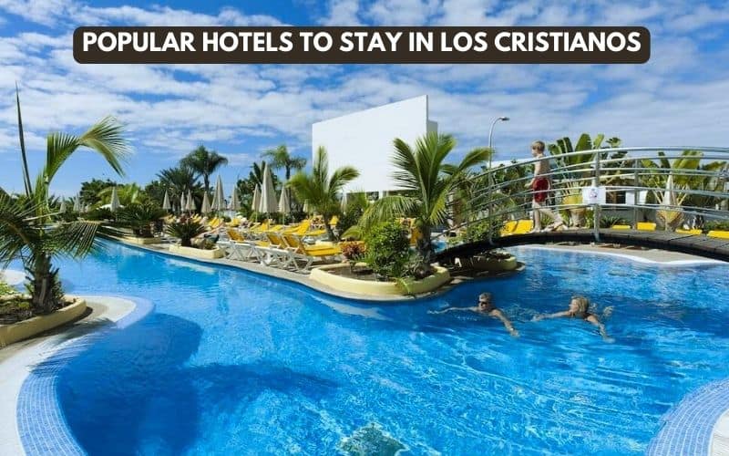 Popular Hotels to Stay in Los Cristianos