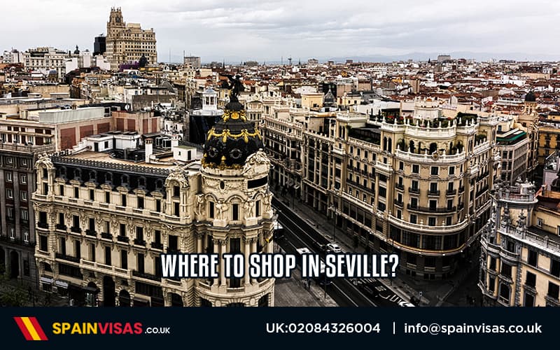 Where to Shop in Seville - First Time Visit in Seville